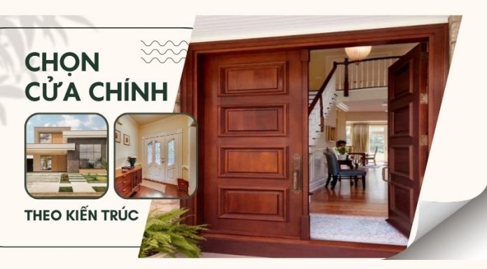 Tìm hiểu cách chọn cửa chính theo kiến trúc hoàn hảo Tìm hiểu cách chọn cửa chính theo kiến trúc hoàn hảo