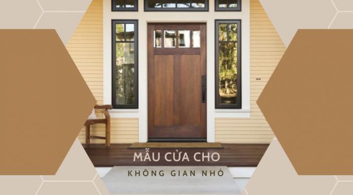 Tìm hiểu mẫu cửa cho không gian nhỏ đẹp dẫn đầu xu hướng