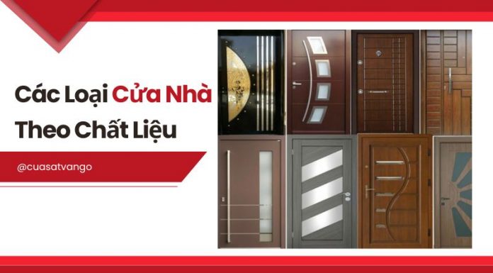 Tìm Hiểu Về Các Loại Cửa Nhà Theo Chất Liệu Trên Thị Trường